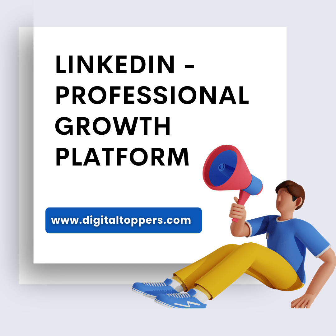 Linkedin A Professional Growth Platform