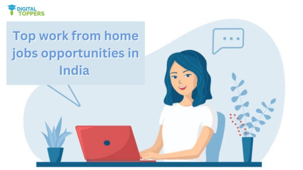 Top Work From-Home Jobs Opportunities in India 1 Top Work From-Home Jobs Opportunities in India