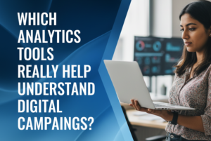 A digital marketer reviewing analytics data on a laptop, with text asking which analytics tools help understand digital campaigns.