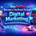 Illustration showing how Netflix became a top brand through digital marketing, featuring a smartphone with Netflix app, social media icons, analytics, film elements, and global reach visuals.