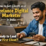 How to Get Clients as a Freelance Digital Marketer in India 8 Freelance digital marketer working on a laptop and smartphone with blog title “How to Get Clients as a Freelance Digital Marketer in India” displayed on the screen.