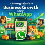 A Strategic Guide to Business Growth Using WhatsApp 2 Business growth using WhatsApp with chat, sales, and customer engagement illustration